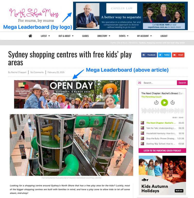 Mega Leaderboard on every page of the website next to the North Shore Mums logo, and above/below all articles